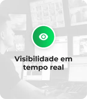 Visibilidade em tempo real